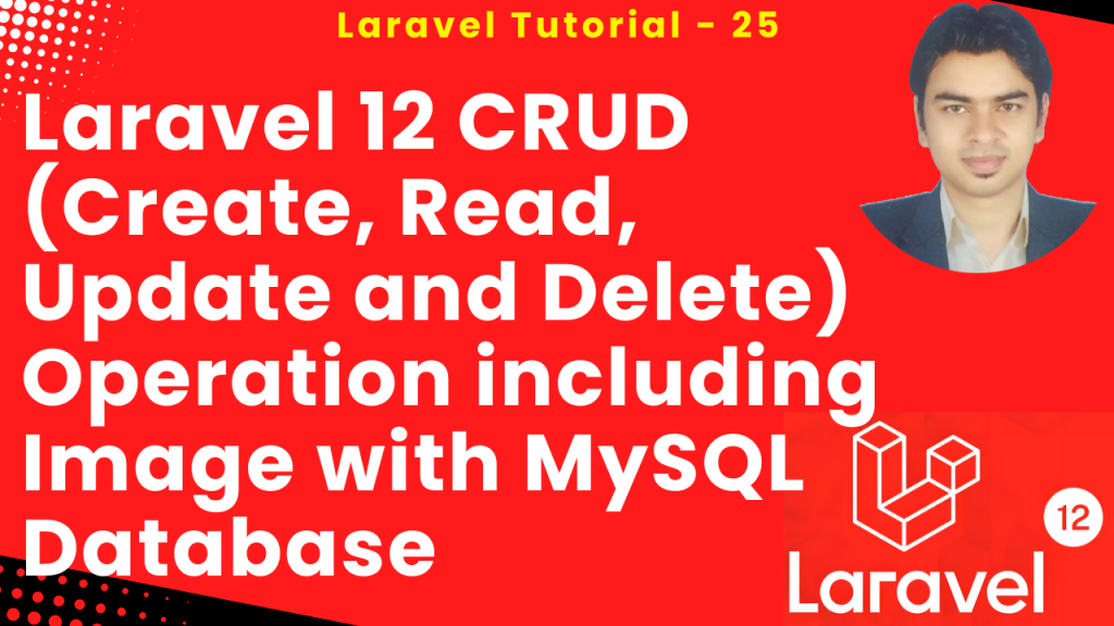 Laravel 12 CRUD (Create, Read, Update and Delete) Operation including Image with MySQL Database